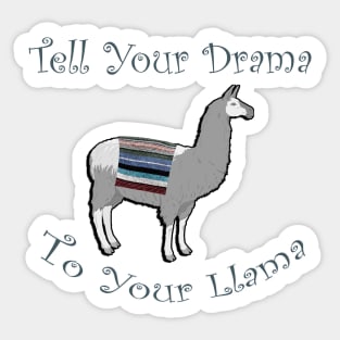 Llama Funny Graphic Design, Tell Your Drama To Your Llama, Cute Gifts Sticker